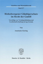 Risikobezogener Gläubigerschutz im Recht der GmbH