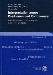 Interpretation 2000: Positionen und Kontroversen: Festschrift zum 65. Geburtstag von Horst Steinmetz