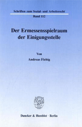 Der Ermessensspielraum der Einigungsstelle