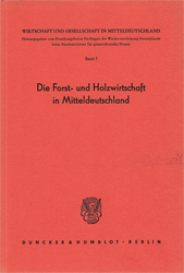 Die Forst- und Holzwirtschaft in Mitteldeutschland