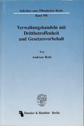 Verwaltungshandeln mit Drittbetroffenheit und Gesetzesvorbehalt