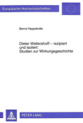 Dieter Wellershoff - rezipiert und isoliert