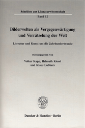 Bilderwelten als Vergegenwärtigung und Verrätselung der Welt