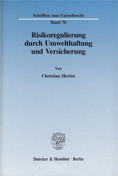 Risikoregulierung durch Umwelthaftung und Versicherung