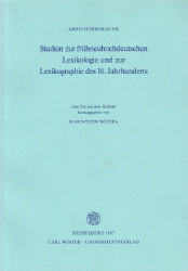 Studien zur frühneuhochdeutschen Lexikologie und zur Lexikographie des 16. Jahrhunderts - Schirokauer, Arno
