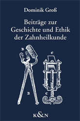 Buchcover Beiträge zur Geschichte und Ethik der Zahnheilkunde