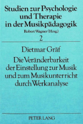 Die Veränderbarkeit der Einstellung zur Musik und zum Musikunterricht durch Werkanalyse