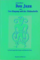 Don Juan oder: Vom Umgang mit der Melancholie