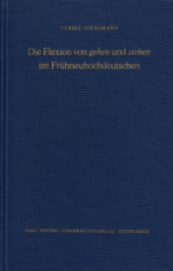 Die Flexion von »gehen« und »stehen« im Frühneuhochdeutschen