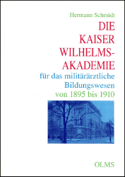 Die Kaiser Wilhelms-Akademie für das militärärztliche Bildungswesen