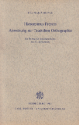 Hieronymus Freyers Anweisung zur teutschen Orthographie