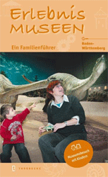 Erlebnis Museen - in Baden Württemberg