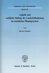 Aufgabe und rechtliche Stellung der Landschaftsplanung im räumlichen Planungssystem