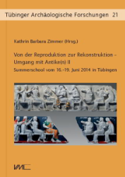 Von der Reproduktion zur Rekonstruktion - Umgang mit Antike(n) II