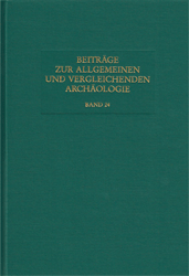 Beiträge zur Allgemeinen und Vergleichenden Archäologie. Band 24 - 2004