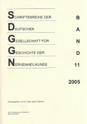 Schriftenreihe der Deutschen Gesellschaft für Geschichte der Nervenheilkunde. Band 11/2005