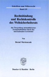 Rechtsbindung und Rechtskontrolle des Weltsicherheitsrats