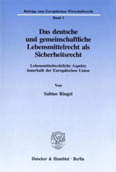 Das deutsche und gemeinschaftliche Lebensmittelrecht als Sicherheitsrecht