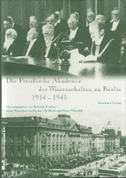 Die Preußische Akademie der Wissenschaften zu Berlin 1914 - 1945