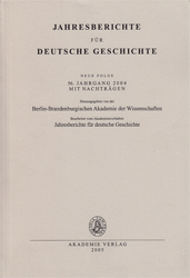 Jahresberichte für Deutsche Geschichte. Neue Folge. 56. Jahrgang 2004