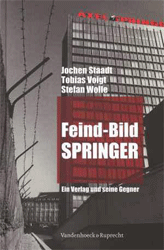 Feind-Bild Springer - Staadt, Jochen/Tobias Voigt/Stefan Wolle