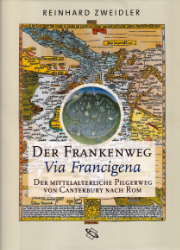 Der Frankenweg - Via Francigena - Zweidler, Reinhard