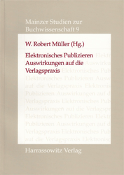 Elektronisches Publizieren. Auswirkungen auf die Verlagspraxis