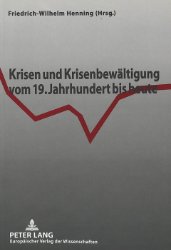 Krisen und Krisenbewältigung vom 19. Jahrhundert bis heute