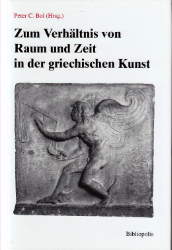 Zum Verhältnis von Raum und Zeit in der griechischen Kunst