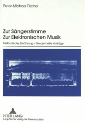 Zur Sängerstimme. Zur Elektronischen Musik