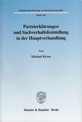 Parteierklärungen und Sachverhaltsfeststellung in der Hauptverhandlung