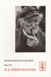 Komponisten in Bayern. Band 36: H. E. Erwin Walther