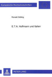 E.T.A. Hoffmann und Italien - Götting, Ronald