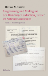 Ausgrenzung und Verfolgung der Hamburger jüdischen Juristen im Nationalsozialismus. Band 2