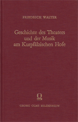 Geschichte des Theaters und der Musik am Kurpfälzischen Hofe