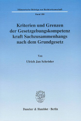 Kriterien und Grenzen der Gesetzgebungskompetenz kraft Sachzusammenhangs nach dem Grundgesetz