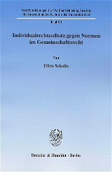 Individualrechtsschutz gegen Normen im Gemeinschaftsrecht