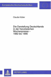 Die Darstellung Deutschlands in der französischen Wochenpresse - 1982 bis 1990