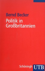 Politik in Großbritannien - Becker, Bernd