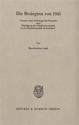Die Besiegten von 1945 - Arndt, Hans-Joachim