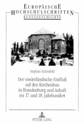 Der niederländische Einfluß auf den Kirchenbau in Brandenburg und Anhalt im 17. und 18. Jahrhundert