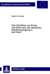 Das Verhältnis von Kirche und Staat nach der deutschen Wiedervereinigung in der Krise?