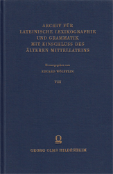 Archiv für lateinische Lexikographie und Grammatik mit Einschluss des älteren Mittellateins