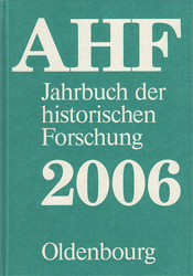 Jahrbuch der historischen Forschung in der Bundesrepublik Deutschland. Berichtsjahr 2006