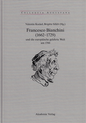Francesco Bianchini (1662-1729) und die europäische gelehrte Welt um 1700