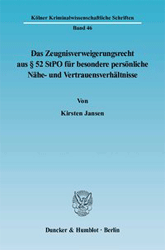 Das Zeugnisverweigerungsrecht aus § 52 StPO für besondere persönliche Nähe- und Vertrauensverhältnisse