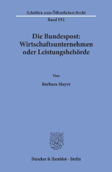 Die Bundespost: Wirtschaftsunternehmen oder Leistungsbehörde