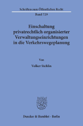Einschaltung privatrechtlich organisierter Verwaltungseinrichtungen in die Verkehrswegeplanung