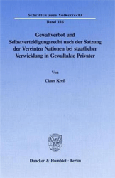 Gewaltverbot und Selbstverteidigungsrecht nach der Satzung der Vereinten Nationen bei staatlicher Verwicklung in Gewaltakte Privater