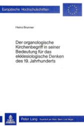 Der organologische Kirchenbegriff in seiner Bedeutung für das ekklesiologische Denken des 19. Jahrhunderts
